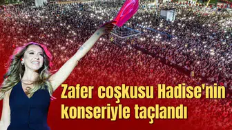 Zafer coşkusu Hadise'nin konseriyle taçlandı