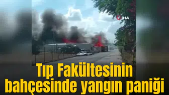 Tıp Fakültesinin bahçesinde yangın paniği