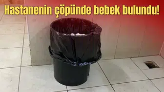 Hastanenin çöpünde bebek bulundu!
