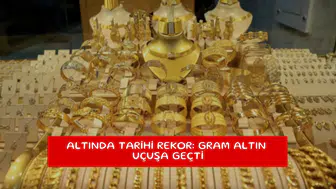 Altında tarihi rekor: Gram altın uçuşa geçti