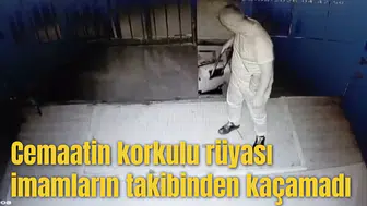Cemaatin korkulu rüyası imamların takibinden kaçamadı