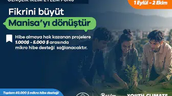 Manisalı gençlerin iklim projesine 50 bin dolar hibe: Başvurular 1 Eylül’de başlıyor!