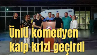 Ünlü komedyen kalp krizi geçirdi
