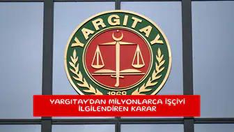 Yargıtay'dan milyonlarca işçiyi ilgilendiren karar
