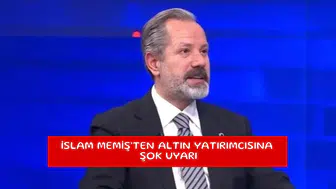 İslam Memiş’ten altın yatırımcısına şok uyarı