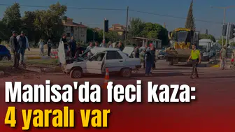 Manisa'da feci kaza: 4 yaralı var