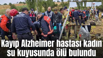 Kayıp Alzheimer hastası kadın su kuyusunda ölü bulundu