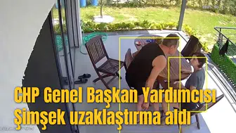 CHP Genel Başkan Yardımcısı Şimşek uzaklaştırma aldı