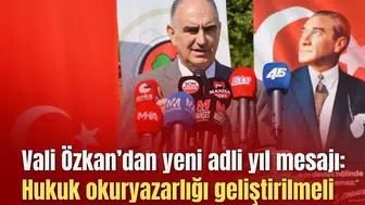 Vali Özkan’dan yeni adli yıl mesajı: Hukuk okuryazarlığı geliştirilmeli