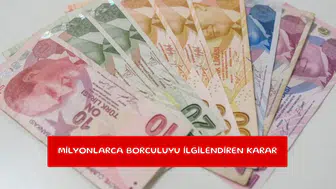 Milyonlarca borculuyu ilgilendiren karar