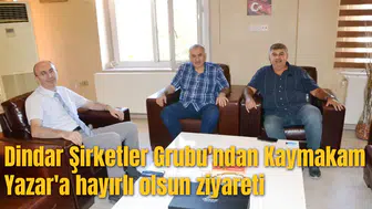Dindar Şirketler Grubu'ndan Kaymakam Yazar'a hayırlı olsun ziyareti
