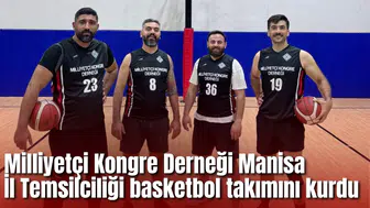 Milliyetçi Kongre Derneği Manisa İl Temsilciliği basketbol takımını kurdu