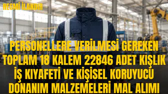 TURGUTLU BELEDİYESİ PERSONEL AŞ’YE BAĞLI BİRİMLERDE ÇALIŞAN PERSONELLERE VERİLMESİ GEREKEN TOPLAM 18 KALEM 22846 ADET KIŞLIK İŞ KIYAFETİ VE KİŞİSEL KORUYUCU DONANIM MALZEMELERİ MAL ALIMI