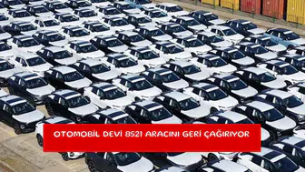 Otomobil devi 8521 aracını geri çağırıyor