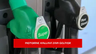 Motorine kallavi zam geliyor