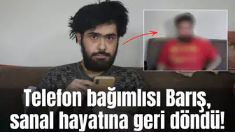 Telefon bağımlısı Barış, sanal hayatına geri döndü!