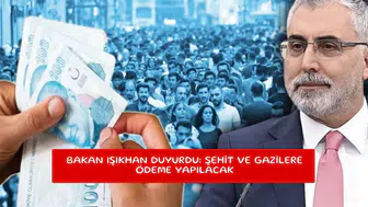 Bakan Işıkhan duyurdu: Şehit ve gazilere ödeme yapılacak