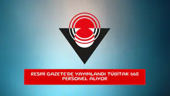 Resmi Gazete'de yayımlandı Tübitak 660 personel alıyor