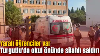Turgutlu'da okul önünde silahlı saldırı: Yaralı öğrenciler var
