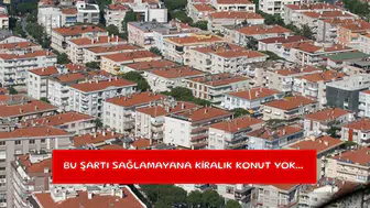 Bu şartı sağlamayana kiralık konut yok...
