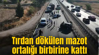 Tırdan dökülen mazot ortalığı birbirine kattı
