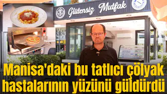 Manisa'daki bu tatlıcı çölyak hastalarının yüzünü güldürdü