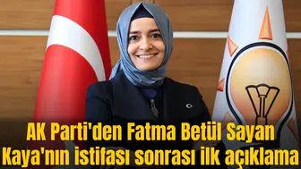 AK Parti'den Fatma Betül Sayan Kaya'nın istifası sonrası ilk açıklama