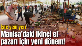 Manisa’daki ikinci el pazarı için yeni dönem! İşte yeni yeri