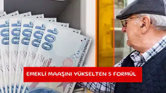 Emekli maaşını yükselten 5 formül