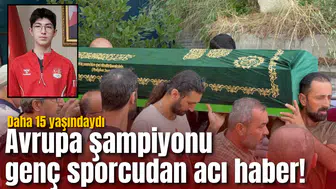 Avrupa şampiyonu genç sporcudan acı haber! Daha 15 yaşındaydı