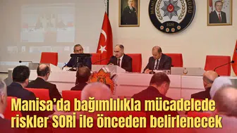 Manisa’da bağımlılıkla mücadelede riskler SORİ ile önceden belirlenecek