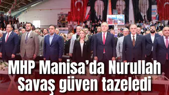 MHP Manisa’da Nurullah Savaş güven tazeledi