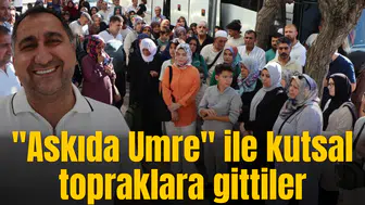 "Askıda Umre" ile kutsal topraklara gittiler