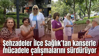 Şehzadeler İlçe Sağlık’tan kanserle mücadele çalışmalarını sürdürüyor