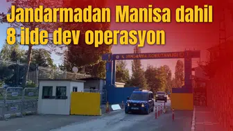 Jandarmadan Manisa dahil 8 ilde dev operasyon!