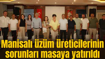 Manisalı üzüm üreticilerinin sorunları masaya yatırıldı