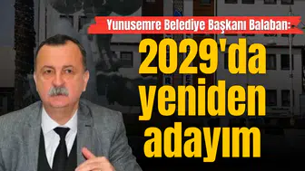 Başkan Balaban: 2029'da yeniden adayım