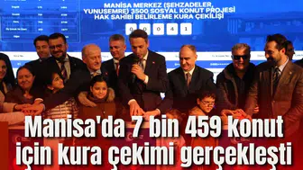 Manisa'da 7 bin 459 konut için kura çekimi gerçekleşti