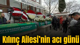 Kılınç Ailesi'nin acı günü