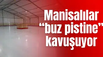 Manisalılar “buz pistine” kavuşuyor
