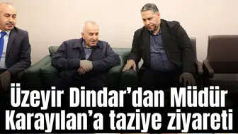 Üzeyir Dindar’dan Müdür Karayılana taziye ziyareti