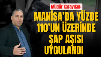 MANİSA’DA YÜZDE 110’UN ÜZERİNDE ŞAP AŞISI UYGULANDI