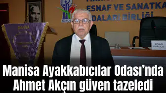 Manisa Ayakkabıcılar Odası’nda Ahmet Akçın güven tazeledi
