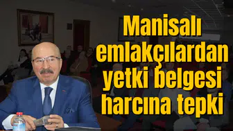 Manisalı emlakçılardan yetki belgesi harcına tepki