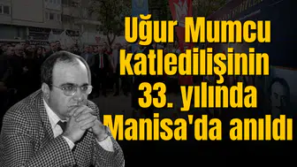 Uğur Mumcu katledilişinin 33. yılında Manisa'da anıldı