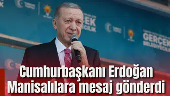 Cumhurbaşkanı Erdoğan Manisalılara mesaj gönderdi