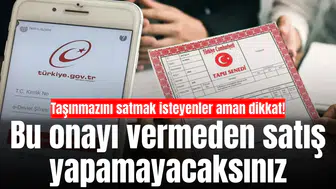 Taşınmazını satmak isteyenler aman dikkat! Bu onayı vermeden satış yapamayacaksınız