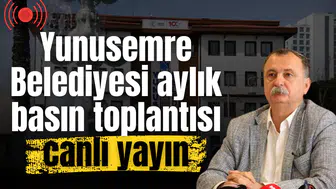 Yunusemre Belediyesi aylık basın toplantısı canlı yayın