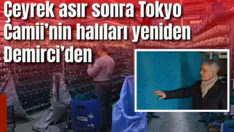 Çeyrek asır sonra Tokyo Camii’nin halıları yeniden Demirci’den