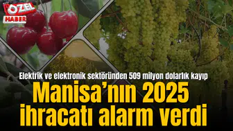 Manisa’nın 2025 ihracatı alarm verdi